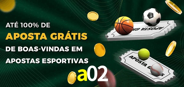 a02 Ate 100% de Aposta Gratis